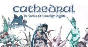 Cathedral – The Garden of Unearthly Delights