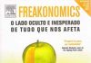 Freakonomics: O Lado Oculto e Inesperado de Tudo que nos Afeta