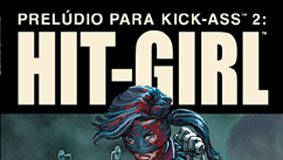 Prelúdio para Kick-Ass 2: Hit-Girl