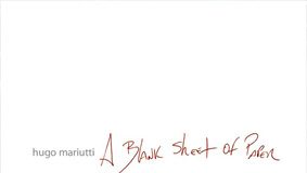 Hugo Mariutti – A Blank Sheet of Paper