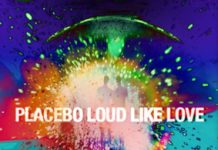 Placebo – Loud Like Love