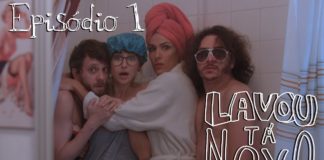 Conheça uma nova websérie: Lavou, Tá Novo