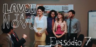 Assista ao sétimo episódio de Lavou, Tá Novo