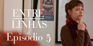 Assista ao quinto episódio de Entre Linhas