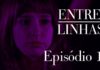 Assista ao final de Entre Linhas