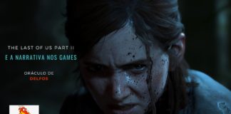 Oráculo de Delfos S01E03: The Last of Us Part II e a Narrativa nos Games Oráculo de Delfos, Podcast, The Last of Us, The Last of Us Part II e a Narrativa